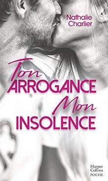 Ton arrogance mon - ton, insolence