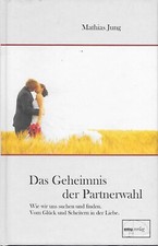 Mathias Jung Das Geheimnis der Partnerwahl