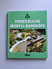 Alba Vorbildliche Modell-Bahnhöfe 6. Ausgabe