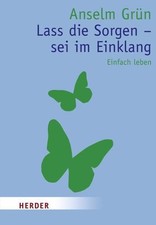 Lass die Sorgen - sei im