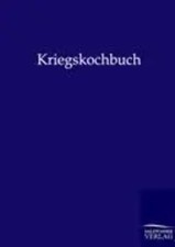 Ohne Autor | Kriegskochbuch |