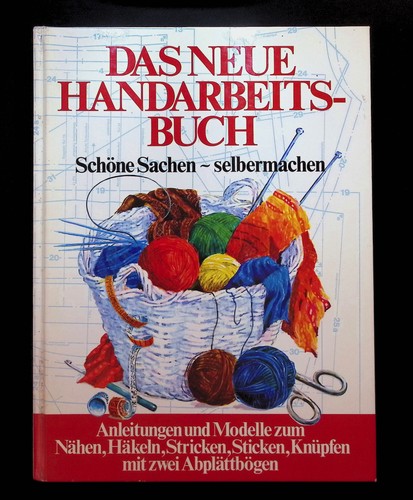Das neue handarbeits buch - neue, handarbeits-buch