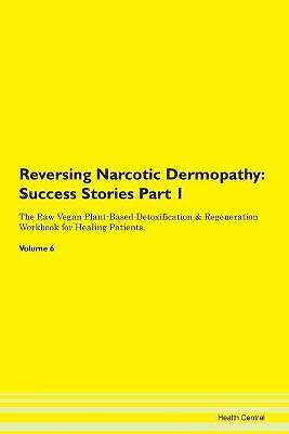 Reversing narcotic dermopathy - reversing,