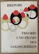 Erhard Brepohl: THEORIE UND PRAXIS DES GOLDSCHMIEDS Fachbuch DDR