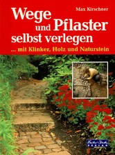 Wege und Pflaster selbst verlegen. ... mit Klinker, Holz und Naturstein