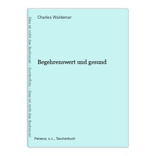 Begehrenswert und gesund