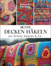 Bunte Decken häkeln aus Granny Squares & Co. | Amanda Perkins | Buch | 128 S.