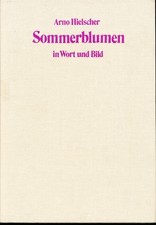 Arno Hielscher / Sommerblumen in Wort und Bild