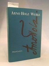 Phantasus III, Arno Holz Werke