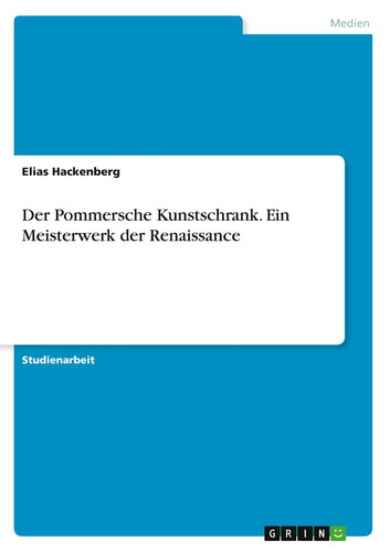 Der pommersche kunstschrank - der,