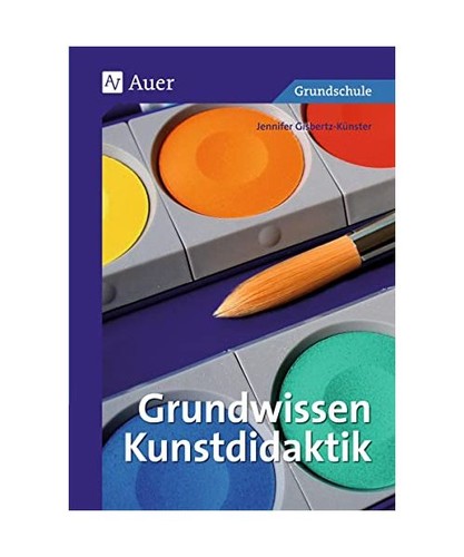Grundwissen kunstdidaktik - grundwissen,