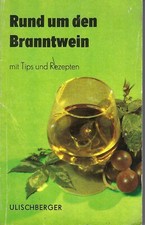 Rund um den Branntwein mit Tips und Rezepten, DDR Verlag Ulischberger gut erhalt