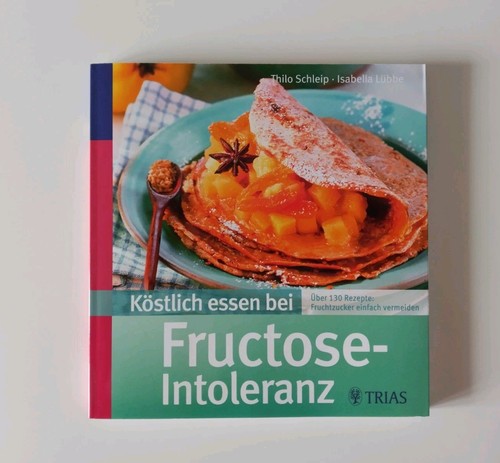 Fructose intoleranz rezeptbuch - intoleranz,