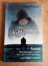 Mama, ich kiffe doch nur - von Paula Russel, Autobiografie, Suizid, Taschenbuch