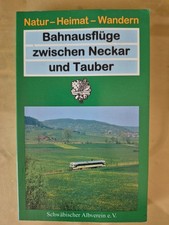 Bahnausflüge zwischen Neckar