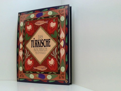 Das türkische kochbuch von - türkische,
