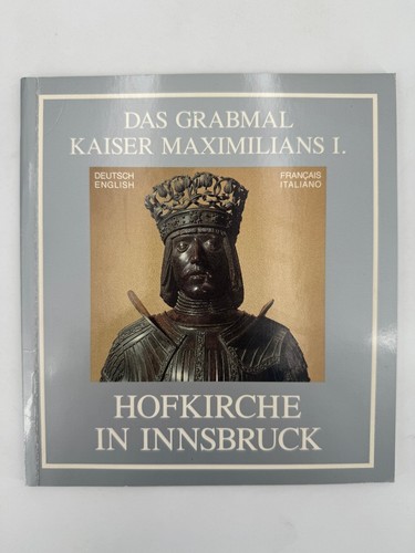 Das grabmal kaiser maximilians - kaiser,