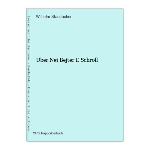 über nei bejter schroll - e,