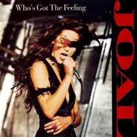 Joal whos got the - got, feeling