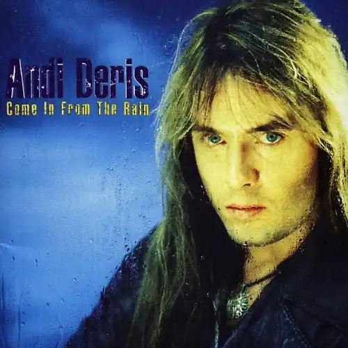 Andi deris come from the - in,