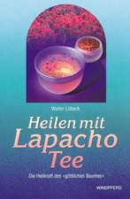 Heilen mit Lapacho-Tee : die