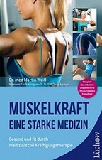 Muskelkraft - Eine starke Medizin: Gesund und fit d... | Buch | Zustand sehr gut