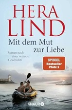 Mit dem Mut zur Liebe: Roman