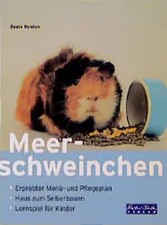 Meerschweinchen. Erprobter Menü- und Pflegeplan. Haus zum Selberbauen. Lernspiel
