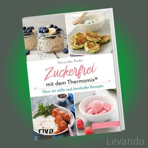 Zuckerfrei mit dem thermomix - zuckerfrei, thermomix®