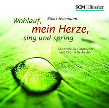 Wohlauf mein herze sing - herze,,