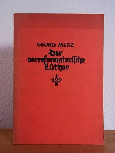 Der vorreformatorische luther - der,