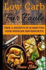 Low Carb für Faule: Über 55 Rezepte in 20 Minuten o... | Buch | Zustand sehr gut
