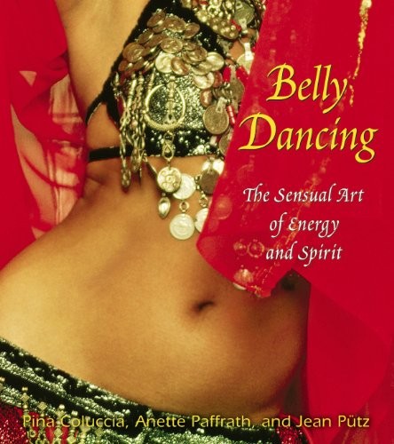 Belly dancing the - sensual, art