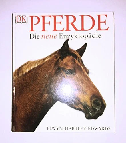 Pferde die neue enzyklopädie - pferde.,
