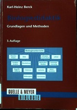 Biologiedidaktik : Grundlagen und Methoden. Quelle & Meyer Biologie; Berck, Karl