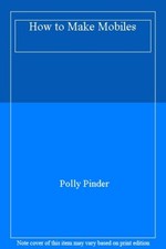 How to Make Mobiles,Polly