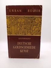 Deutsche Goldschmiedekunst : Das Goldschmiedehandwerk in d. dt. Kunst- u. Kultur