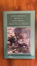 An Environmental History Of Latin America - Miller - CAMBRIDGE