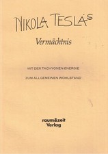VAP, Nikola Tesla Vermächtnis, Mit Tachyonen-Energie zu allg. Wohlstand, EA 1985