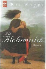 Die Alchimistin Band 1 & 2 (Die Alchimistin & Die Unsterbliche) von Kai Meyer