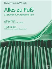 Alles zu Fuß | 32 Studien für Orgelpedal solo, Dt/engl/frz | Wegele | Buch