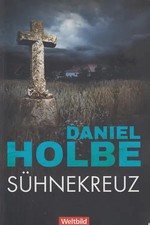 Sühnekreuz - Daniel Holbe