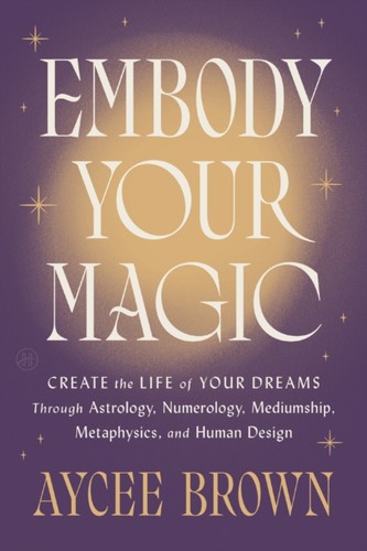 Embody your magic - your, brown