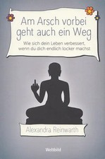 Am Arsch vorbei geht auch ein