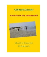 Vom Busch ins Internetcafe, Gebhard Kienzler