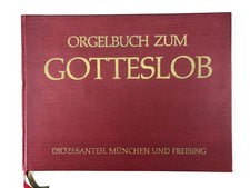 Orgelbuch zum Gotteslob: Diözesanteil des Erzbistums München und Freising | J. P