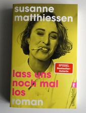 Lass uns noch mal los: Roman -