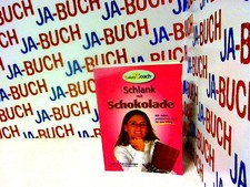 Schlank mit Schokolade: Mit vielen praktischen Tipps für den Alltag Gerstenberge