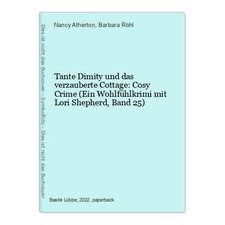 Tante Dimity und das verzauberte Cottage: Cosy Crime (Ein Wohlfühlkrimi mit Lori