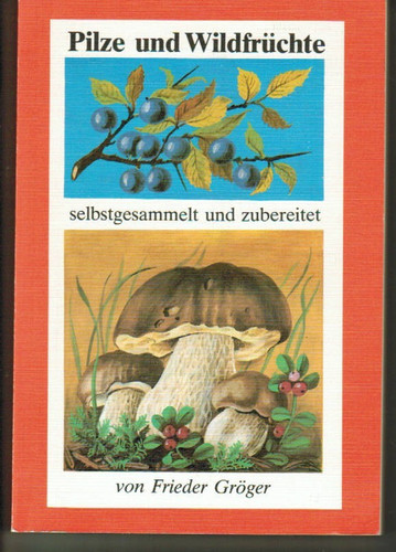Pilze und wildfrüchte - und,
